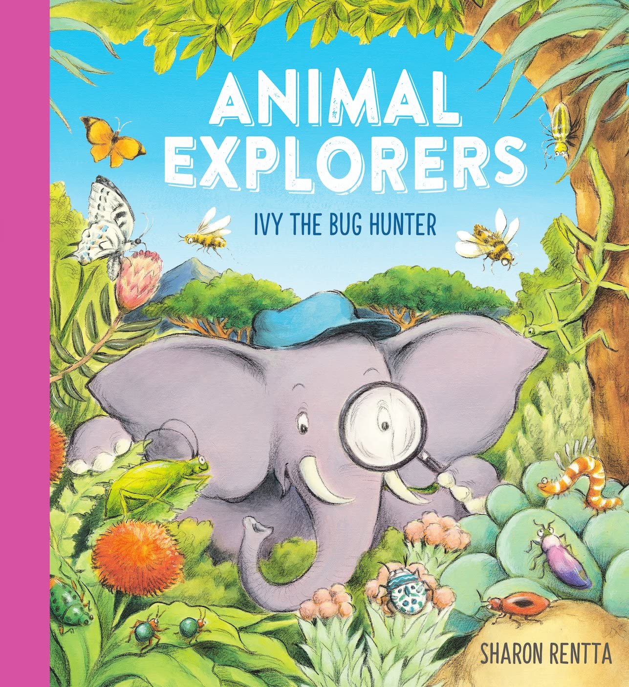 Front cover of the book 'Animal Explorers: Ivy the Bug Hunter: a fun and inspiring story for all budding explorers' by Sharon Rentta.