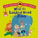 Front cover of the book 'What the Ladybird Heard at the Zoo' by Julia Donaldson.