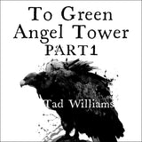 Front cover of the book 'To Green Angel Tower: Siege: Memory, Sorrow & Thorn Book 3' by Tad Williams.
