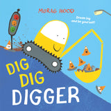 Front cover of the book 'Dig, Dig, Digger: A little digger with big dreams' by Morag Hood.