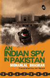 Front cover of the Paperback book 'An Indian Spy in Pakistan by Bhaskar, Mohanial (2007) Paperback' by Mohanlal Bhaskar.