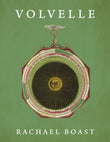 Front cover of the book 'Volvelle' by Rachael Boast.
