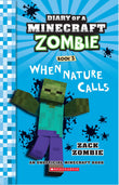 Front cover of the book 'Diary Of A Minecraft Zombie #03: When Nature Calls' by Zack Zombie.