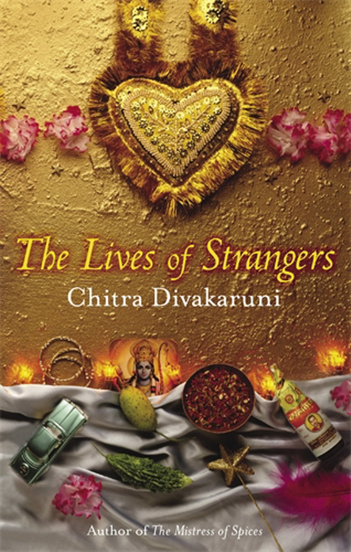 Front cover of the book 'Lives Of Strangers' by Divakaruni, Chitra Banerjee.