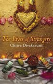 Front cover of the book 'Lives Of Strangers' by Divakaruni, Chitra Banerjee.