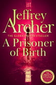 Front cover of the book 'A Prisoner of Birth' by Jeffrey Archer.