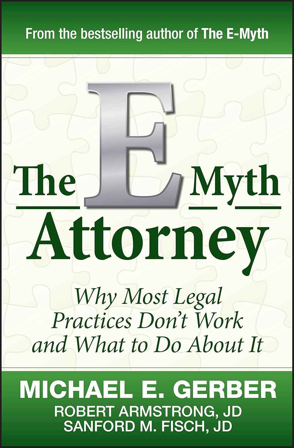 The E-Myth Attorney ---   by Michael E. Gerber- Paperback