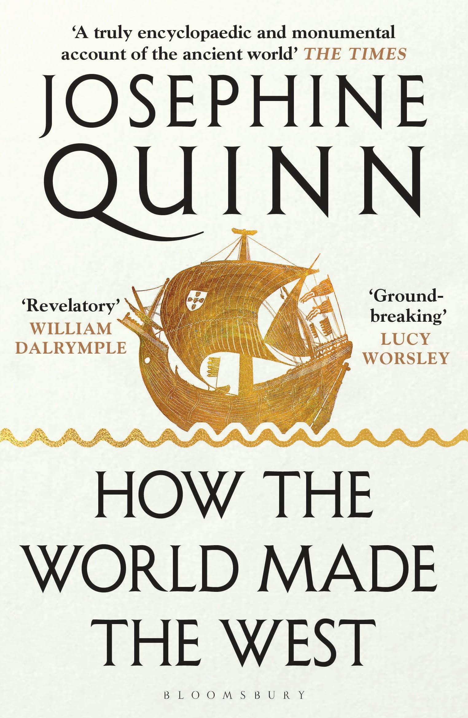 Front cover of the book 'How the World Made the West (International Edition)' by Josephine Quinn.