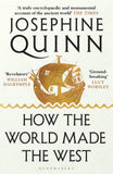 Front cover of the book 'How the World Made the West (International Edition)' by Josephine Quinn.