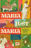 Maria, Just Maria PaperbackÐ   by Sandhya Mary