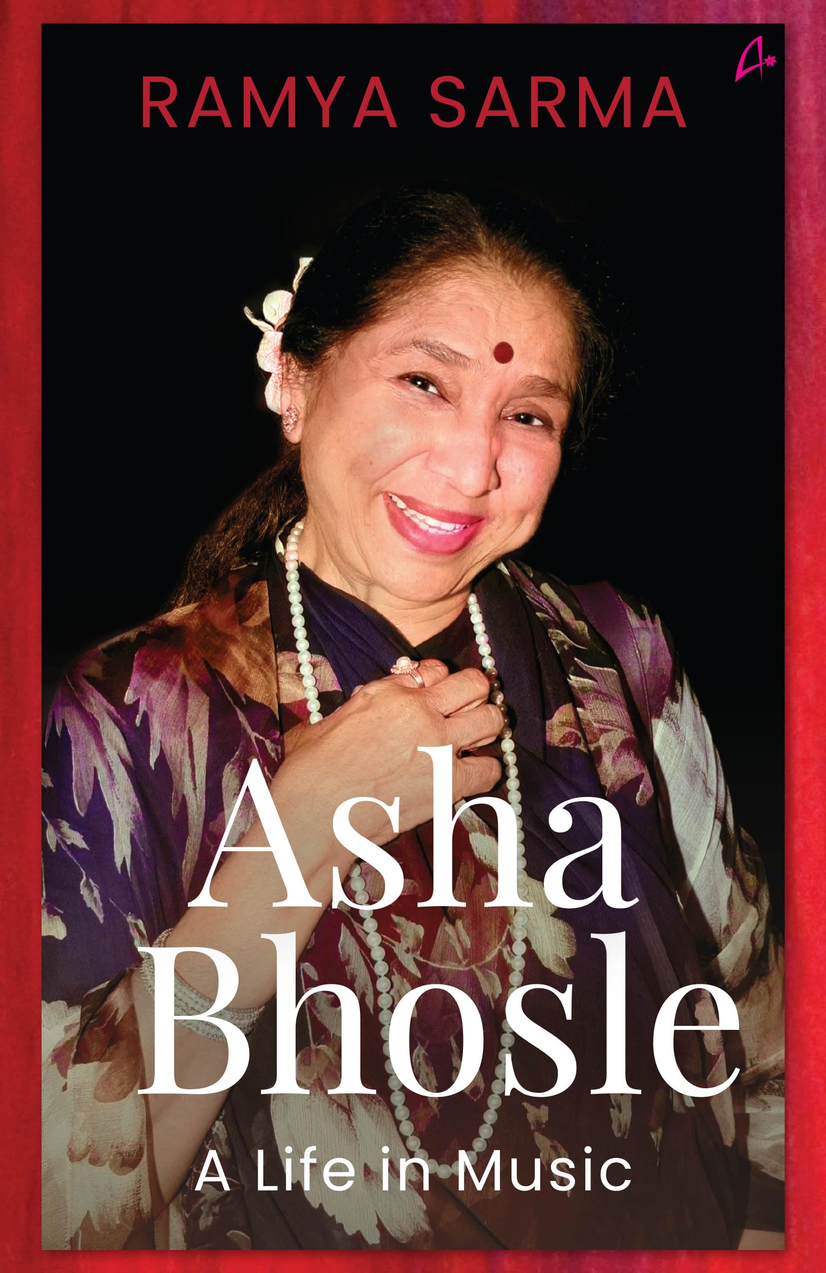 Front cover of the book 'Asha Bhosle: A Life In Music (English)' by Ramya Sarma.