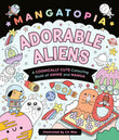 Front cover of the book 'Mangatopia Adorable Aliens: A Cosmically Cute Colouring Book of Anime and Manga' by Liv Wan.