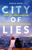 Front cover of the book 'City of Lies: Love, Sex, Death and the Search for Truth in Tehran' by Ramita Navai.