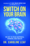 Front cover of the book 'SWITCH ON YOUR BRAIN' by Dr. Caroline Leaf.