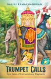 Front cover of the book 'Hachette India Trumpet Calls: Epic Tales of Extraordinary Elephants' by Nalini Ramachandran.