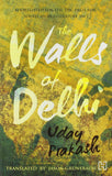 Front cover of the book 'The Walls Of Delhi' by Uday Prakash.