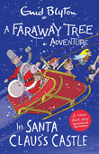 Front cover of the book 'A Faraway Tree Adventure: In Santa Claus's Castle: Colour Short Stories' by Blyton, Enid.