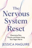 Front cover of the book 'The Nervous System Reset: Overcome Pain, Trauma and Stress Using Your Vagus Nerve' by Jessica Maguire.