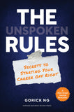 Front cover of the book 'The Unspoken Rules: Secrets to Starting Your Career Off Right' by Gorick Ng.