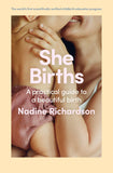 Front cover of the book 'She Births: A practical guide to a beautiful birth' by Nadine Richardson.