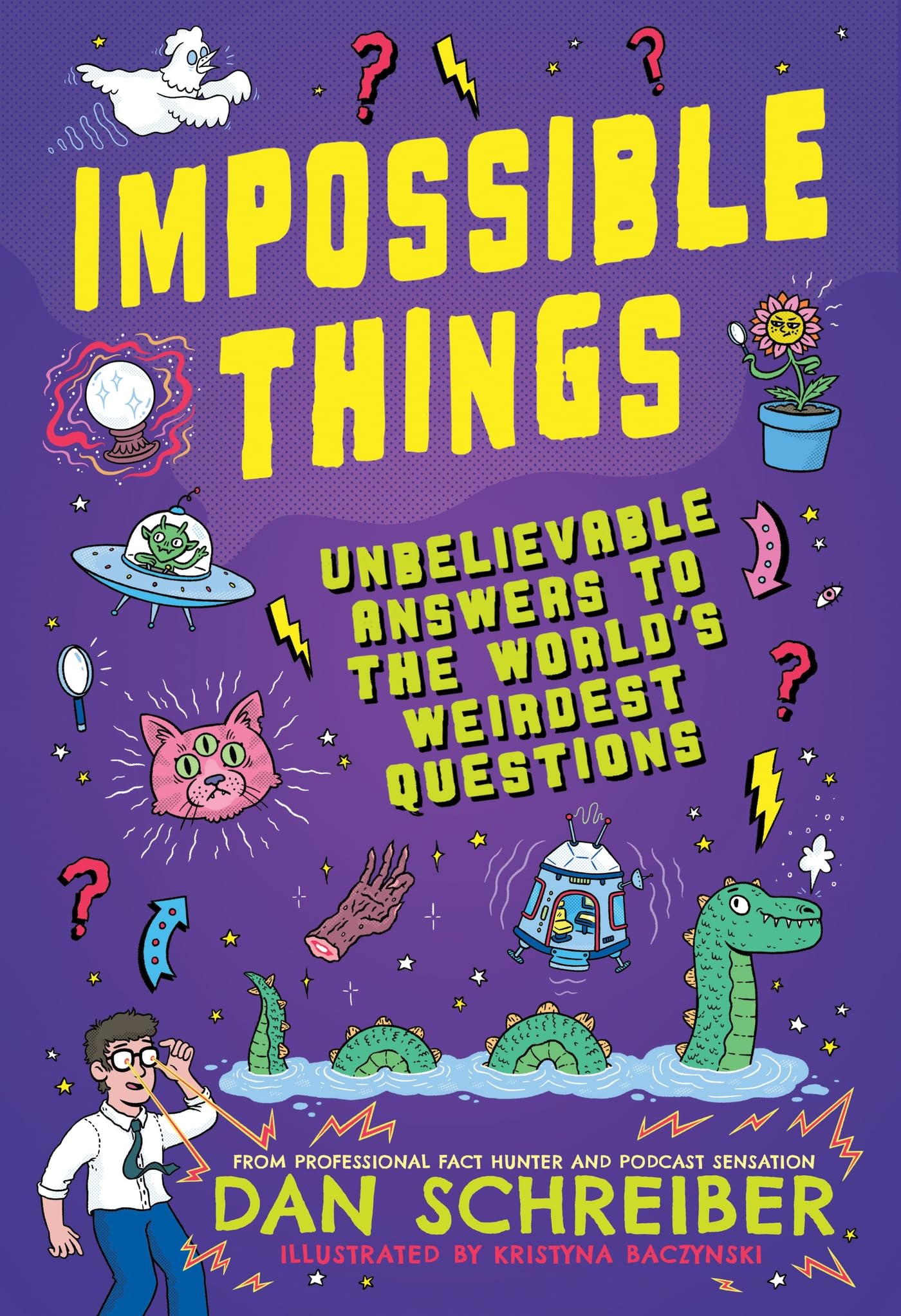 Front cover of the book 'Wren Rook Impossible Things The book to answer your childs most weird and wonderful questions!.' by Dan Schreiber.