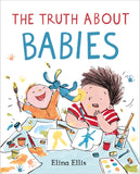 Front cover of the book 'The Truth About Babies' by Elina Ellis.