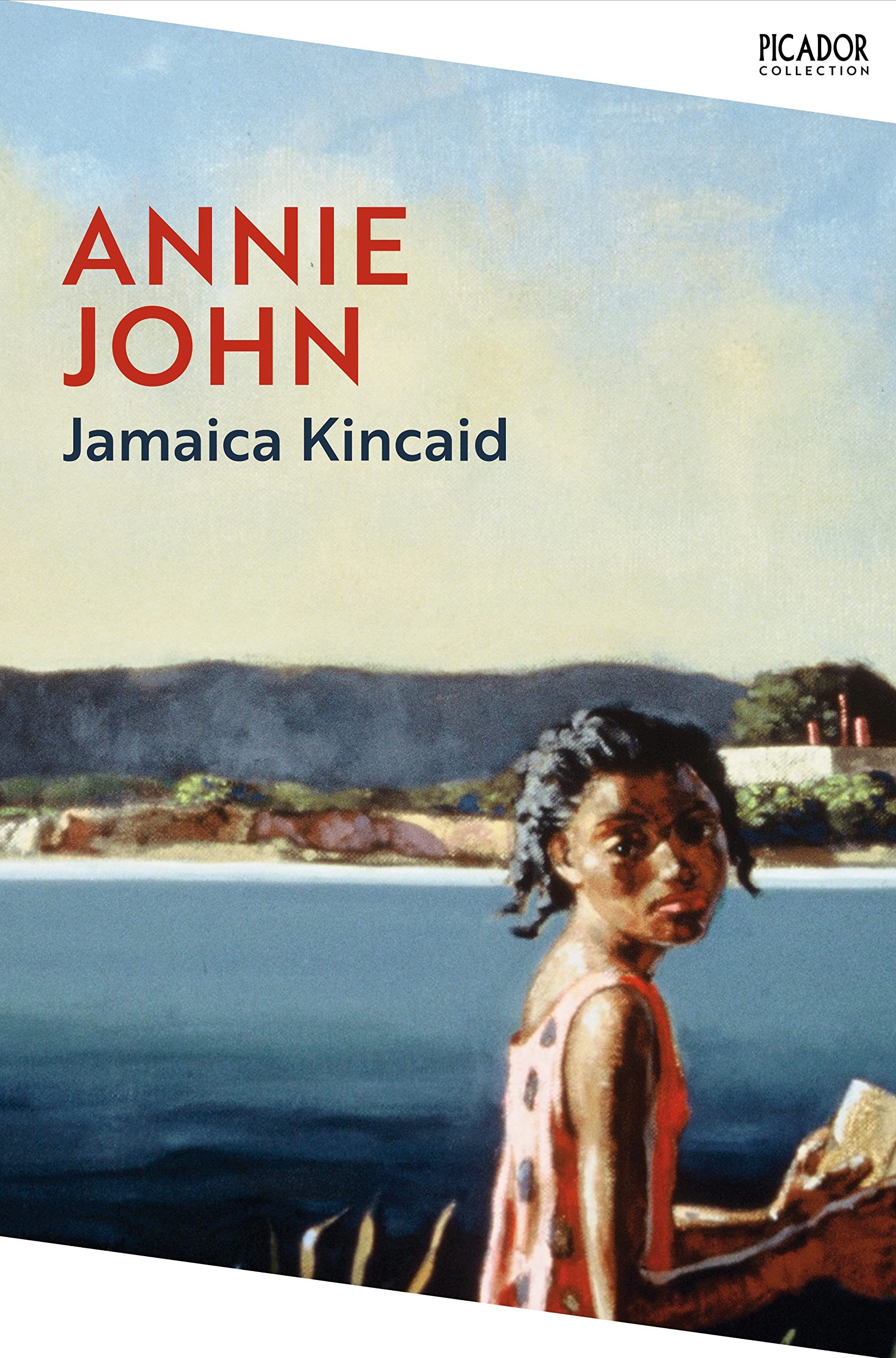 Front cover of the book 'Annie John (Picador Collection)' by Jamaica Kincaid.