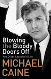 Front cover of the book 'Blowing The Bloody Doors Off EXPORT' by Caine, Michael.