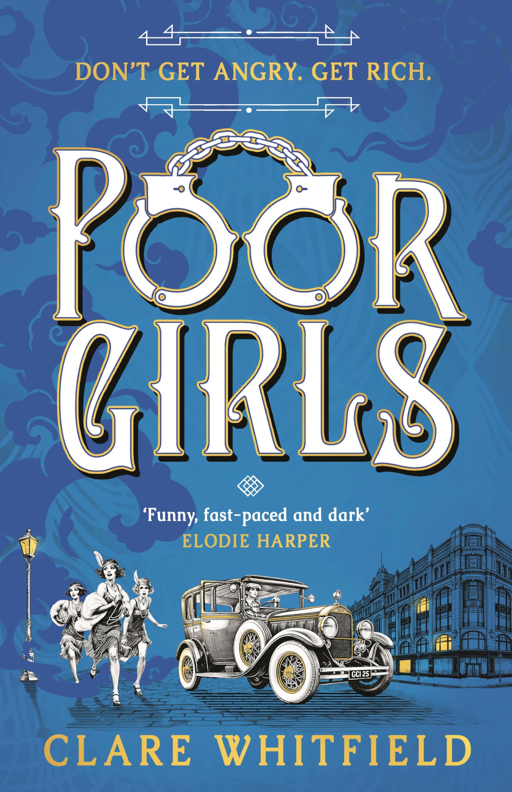 Front cover of the book 'Poor Girls: The female Peaky Blinders meets The Bling Ring in this gripping historical thriller' by Clare Whitfield.