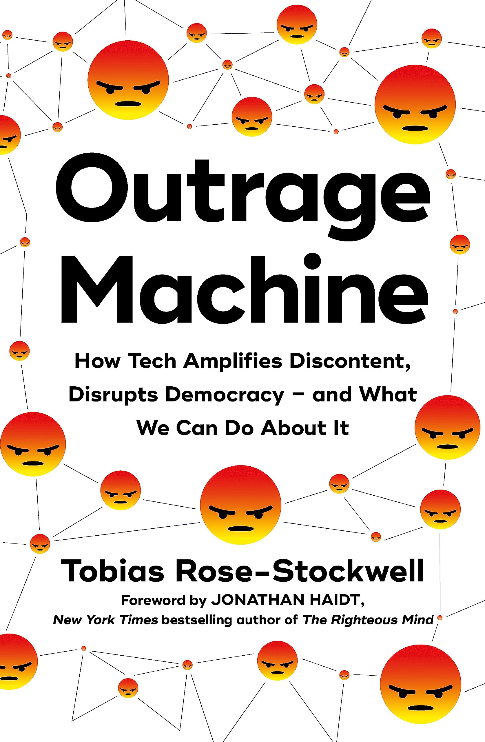 Front cover of the book 'Outrage Machine: How Tech Amplifies Discontent, Disrupts Democracy - and What We Can Do About It' by Tobias Rose-Stockwell.