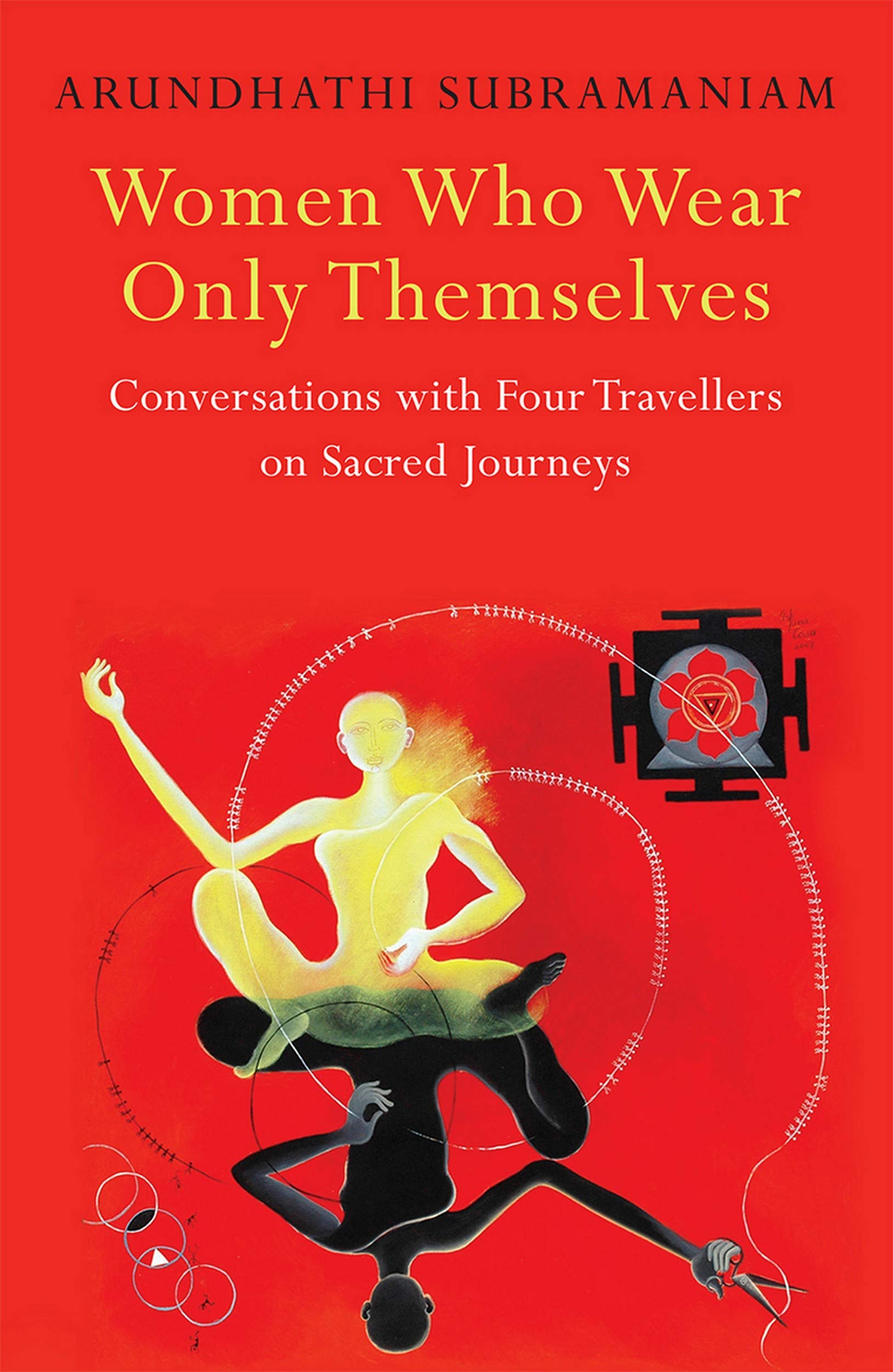 Front cover of the book 'Women Who Wear Only Themselves' by Arundhathi Subramaniam.