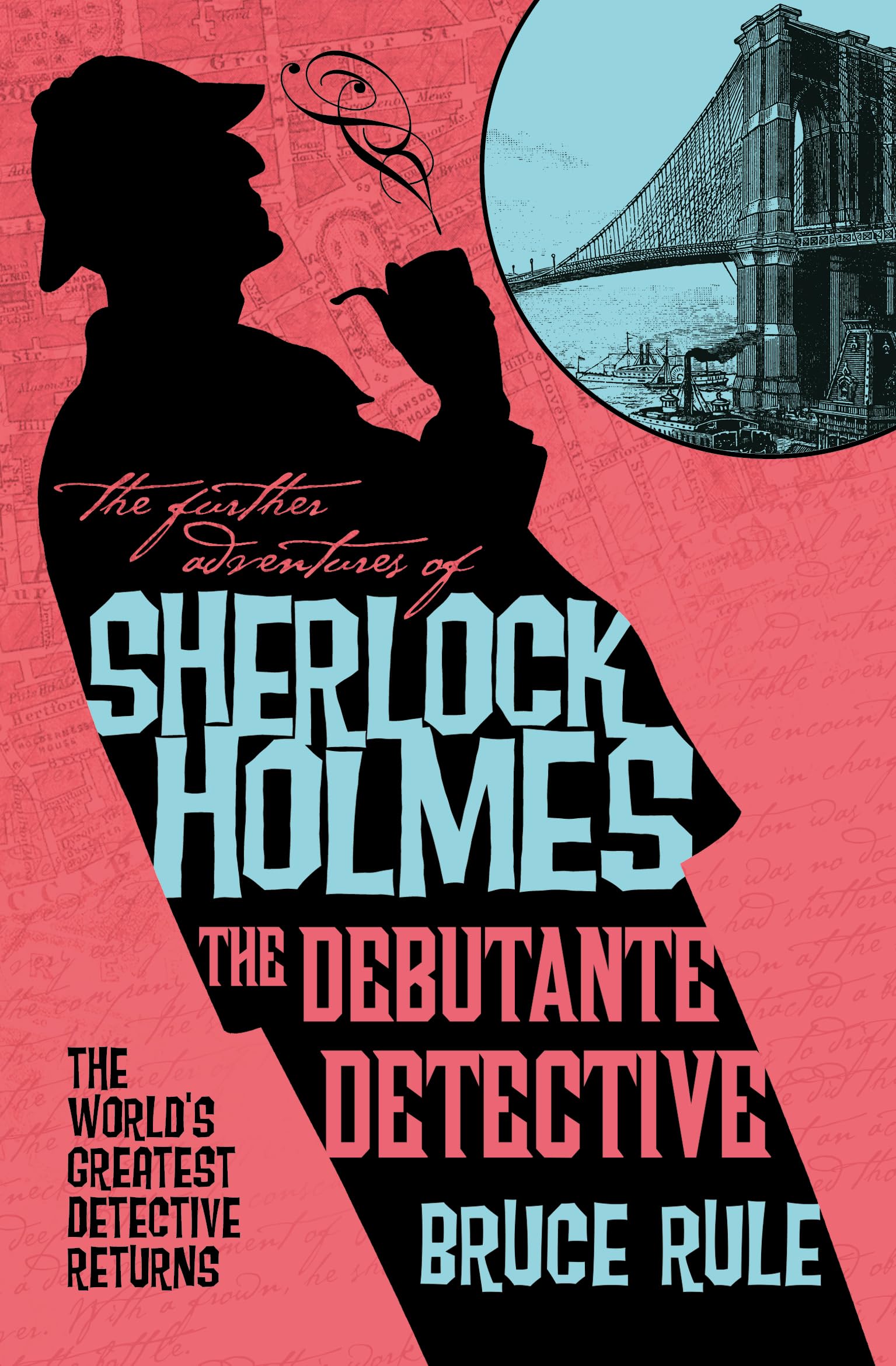 Front cover of the book 'The Further Adventures of Sherlock Holmes - The Debutante Detective' by Bruce Rule.