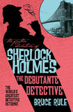 Front cover of the book 'The Further Adventures of Sherlock Holmes - The Debutante Detective' by Bruce Rule.