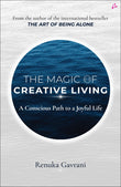 Front cover of the book 'The Magic of Creative Living: A Conscious Path to a Joyful Life (English)' by Renuka Gavarani.