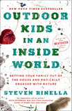 Front cover of the book 'Outdoor Kids in an Inside World: Getting Your Family Out of the House and Radically Engaged with Nature' by Rinella, Steven.