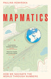 Front cover of the book 'Mapmatics' by Paulina Rowinska.