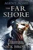 Front cover of the book 'Agent of Rome: The Far Shore' by Brown, Nick.