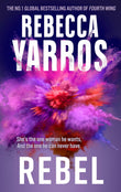 Front cover of the book 'Rebel (Renegades)' by Rebecca Yarros.