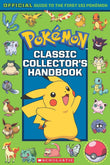 Front cover of the book 'Classic Collector'S Handbook: An Official Guide To The First 151 Pokémon (Without Poster)' by Scholastic.