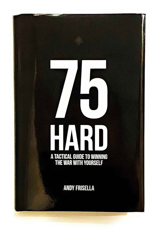 75 Hard: A Tactical Guide To Winning The War With Yourself - HardcoverÐ   by Andy Frisella