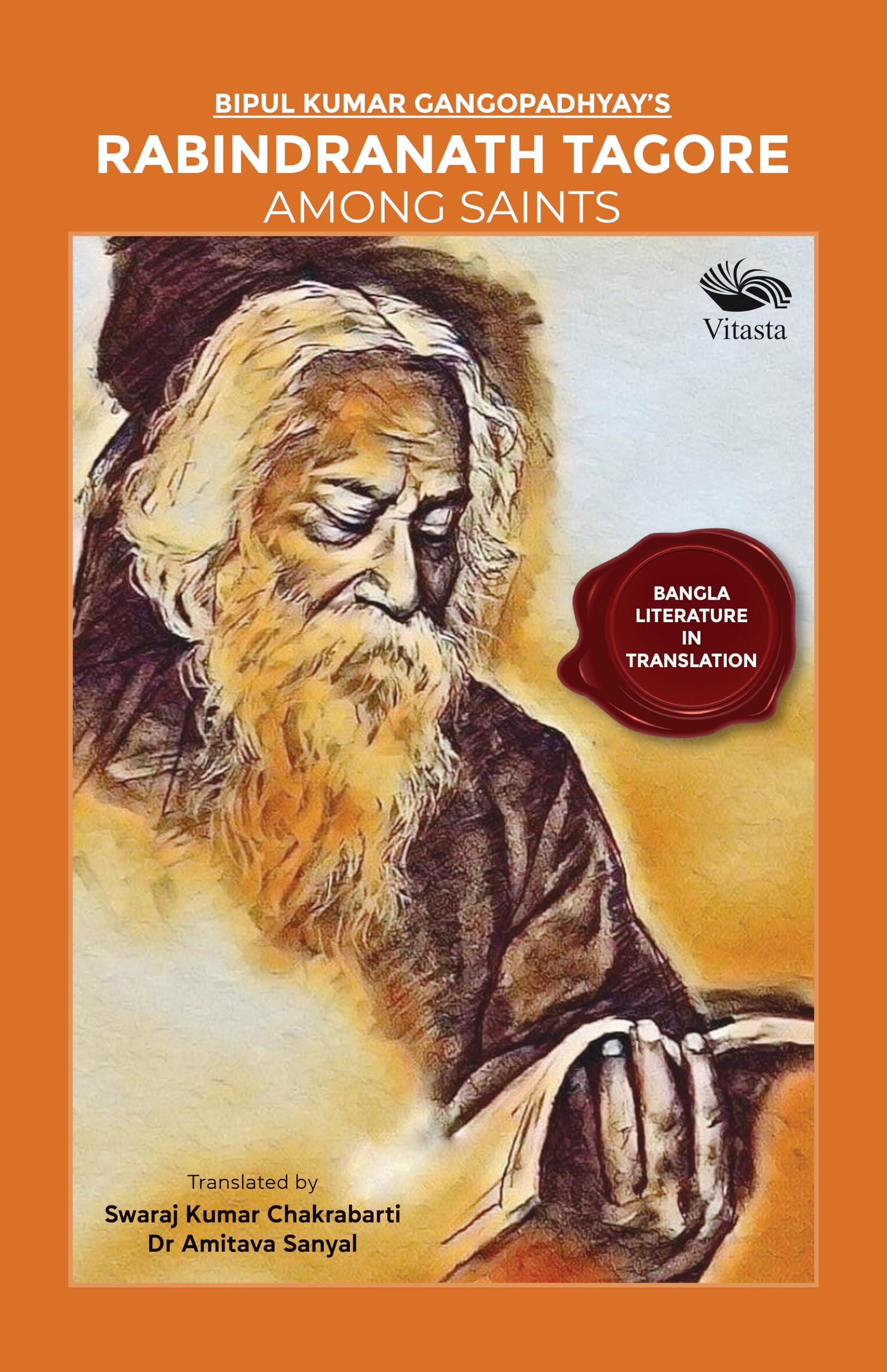 Front cover of the book 'Rabindranath Tagore Among Saints (English Edition)' by Sri Bipul Kumar Gangopadhyay.