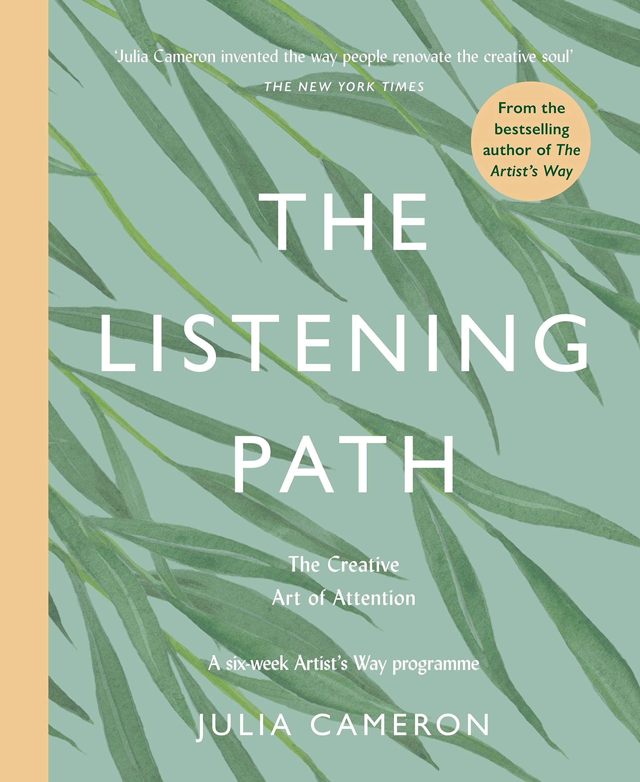 Front cover of the book 'The Listening Path: The Creative Art of Attention - A Six Week Artist's Way Programme' by Julia Cameron.