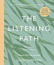 Front cover of the book 'The Listening Path: The Creative Art of Attention - A Six Week Artist's Way Programme' by Julia Cameron.