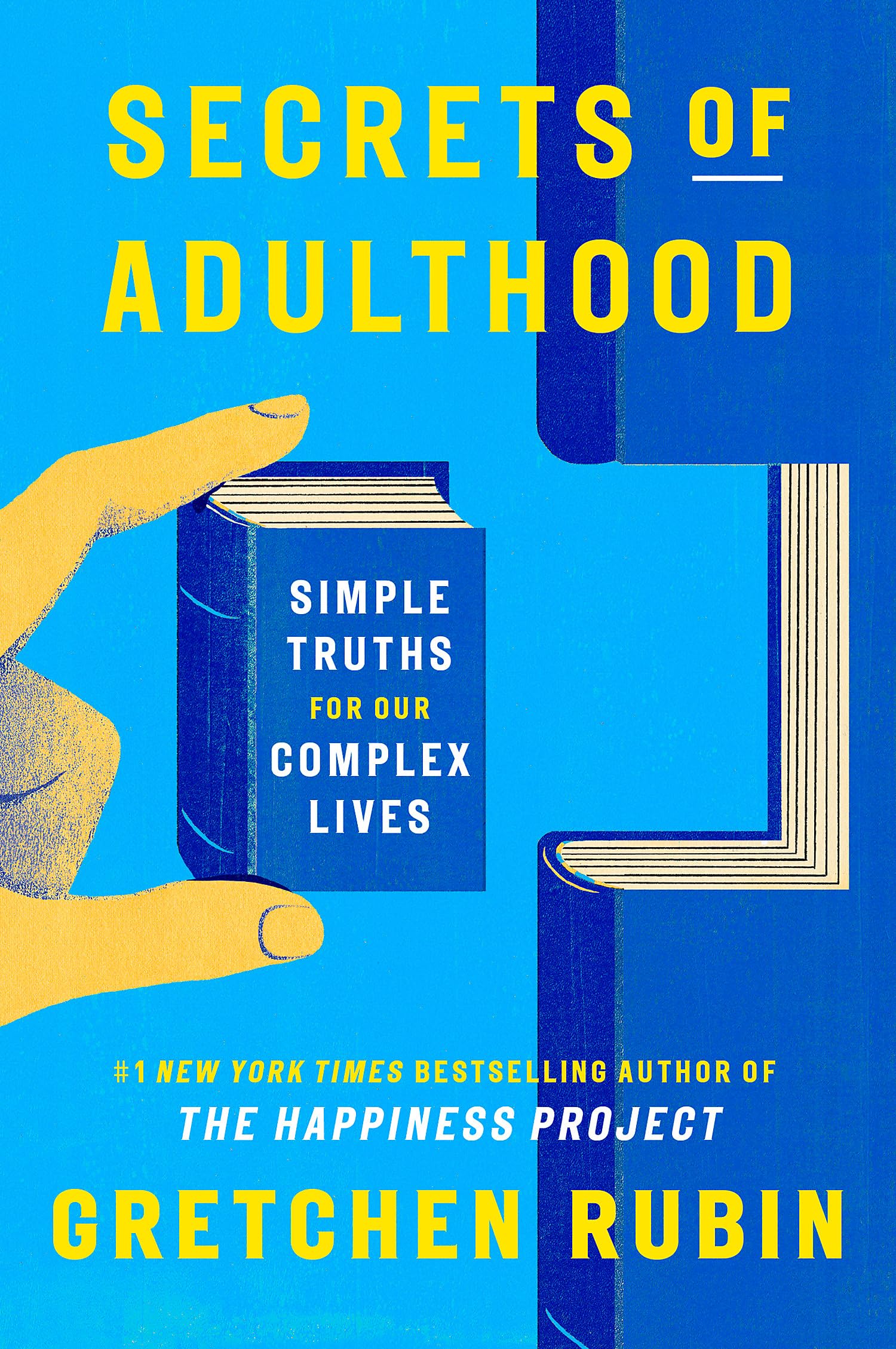 Front cover of the book 'Secrets of Adulthood: Simple Truths for Our Complex Lives - the inspiring new book from the multi-million copy bestselli' by Gretchen Rubin.