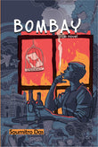 Front cover of the book 'Bombay' by Soumitro Das.