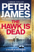 Front cover of the book 'The Hawk Is Dead (Roy Grace, 21)' by Peter James.