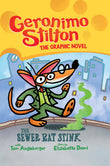 Front cover of the book 'Geronimo Stilton Graphic Novel #1: The Sewer Rat Stink' by Geronimo Stilton.