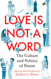 Front cover of the book 'Love is Not a Word' by Debotri Dhar.
