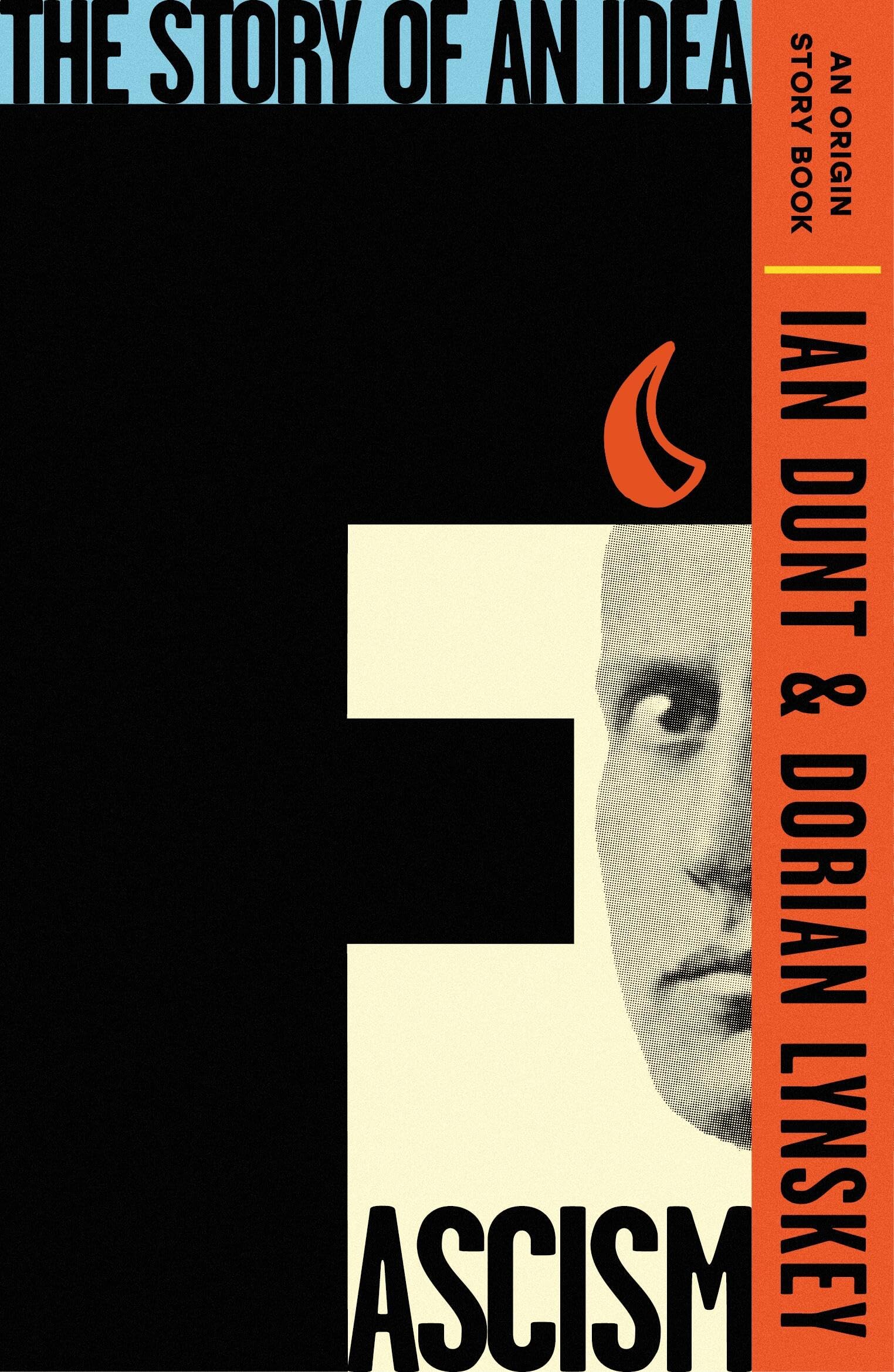 Front cover of the book 'Fascism: The Story of an Idea (An Origin Story Book)' by Ian Dunt and Dorian Lynskey.