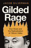 Front cover of the book 'Gilded Rage: Elon Musk and the Radicalization of Silicon Valley' by Jacob Silverman.